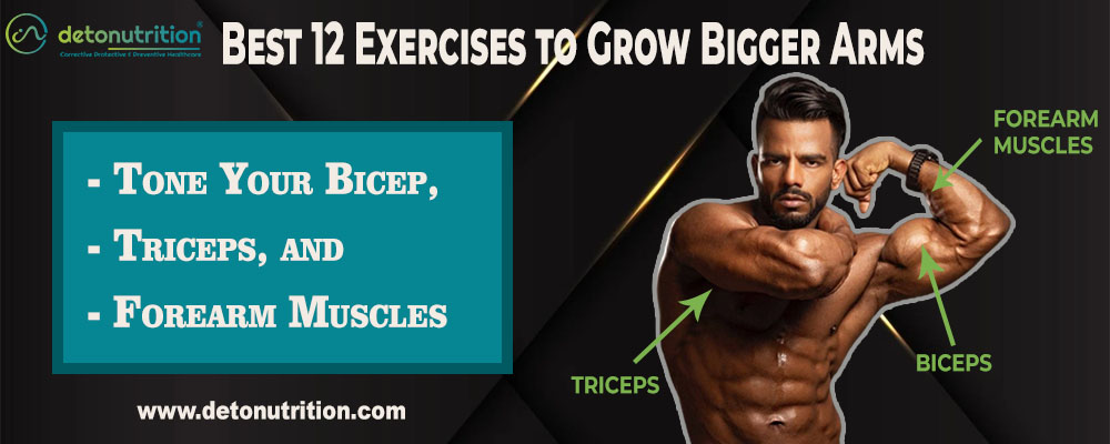 Best 12 Exercises To Grow Bigger Arms Tone Your Bicep Triceps And Forearm Muscles
