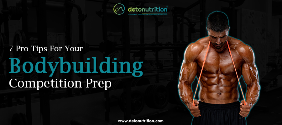 7 Pro Tips For Your Bodybuilding Competition Prep
