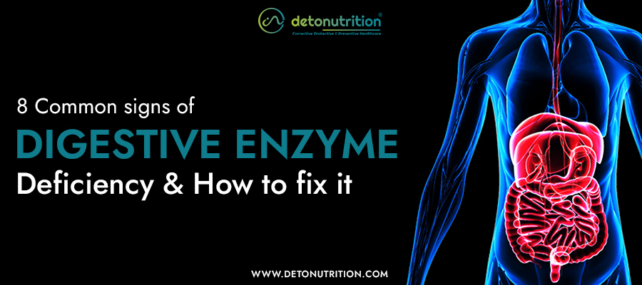 8 Common Signs of Digestive Enzyme Deficiency and How to Fix It