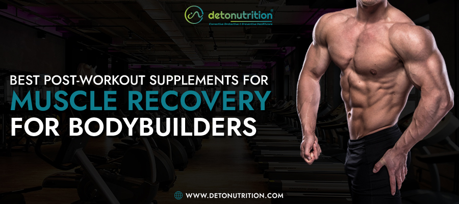 Best Post-Workout Supplements For Muscle Recovery For Bodybuilders