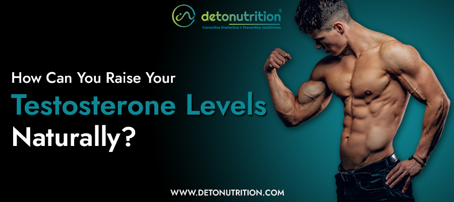 How Can You Raise Your Testosterone Levels Naturally?
