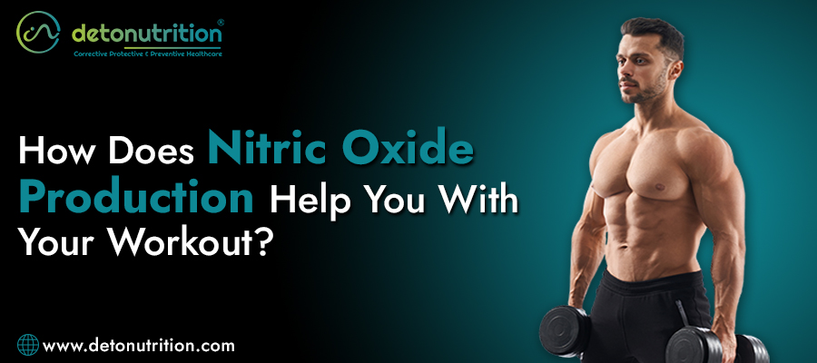 How Does Nitric Oxide Production Help You With Your Workout?