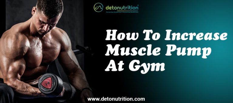 How To Increase Muscle Pump At Gym