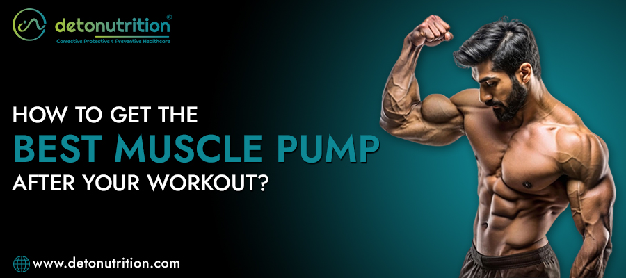 How To Get The Best Muscle Pump After Your Workout?