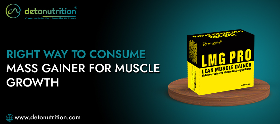 Right Way to Consume Mass Gainer for Muscle Growth