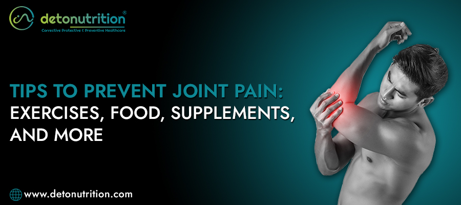 Tips to Prevent Joint Pain: Exercises, Food, Supplements, and More