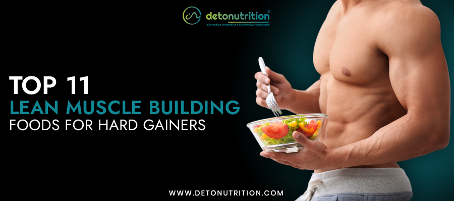 Top 11 Lean Muscle Building Foods for Hard Gainers