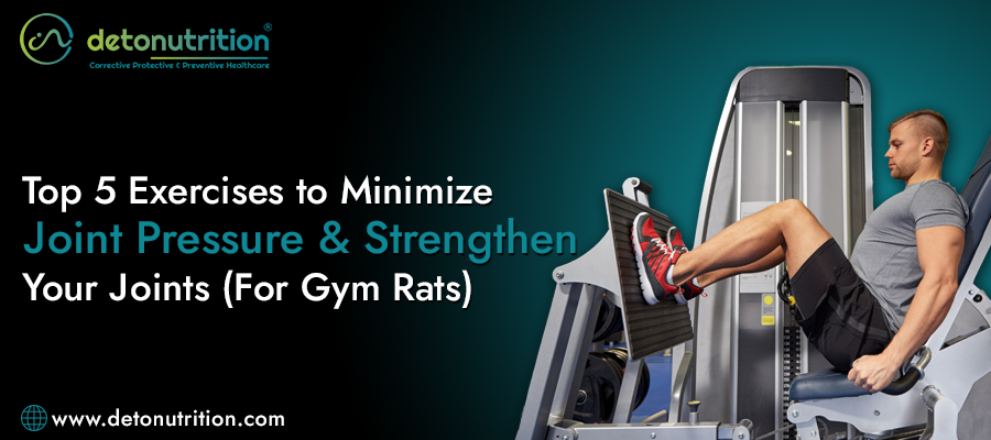 Top 5 Exercises To Minimize Joint Pressure & Strengthen Your Joints (For Gym Rats)