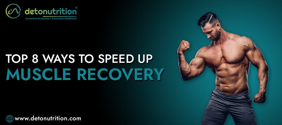 Top 8 Ways To Speed Up Muscle Recovery