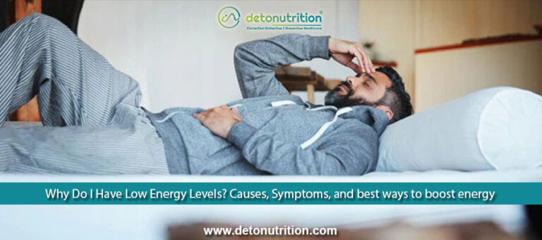 Why Do I Have Low Energy Levels Causes Symptoms And Best Ways To Boost Energy