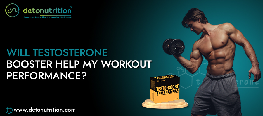 Will Testosterone Booster Help My Workout Performance?